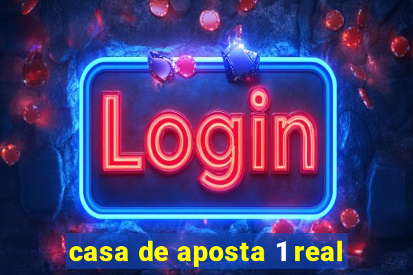 casa de aposta 1 real